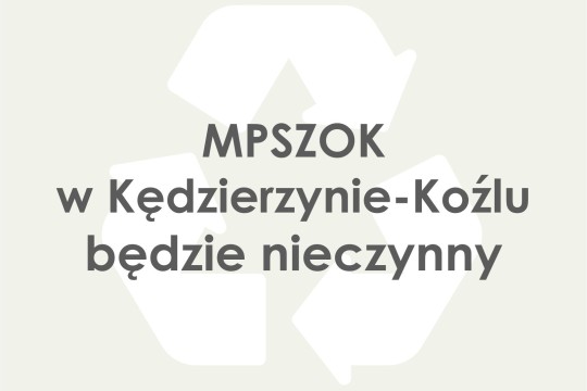 31 sierpnia MPSZOK w Kędzierzynie-Koźlu będzie nieczynny